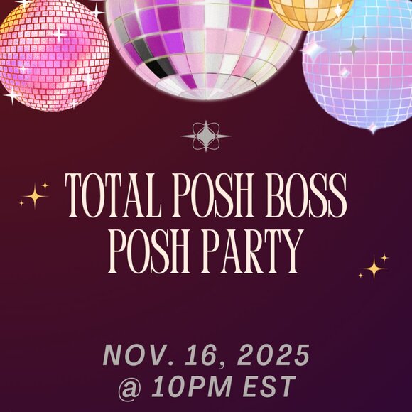 Co-Hosting Total Posh Boss Posh Party 11/16/25 @10pm EST - Picture 1 of 1